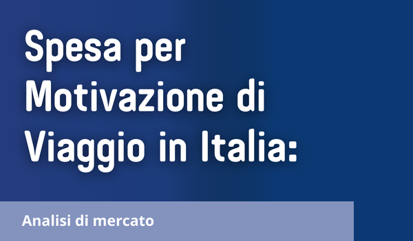 Spesa per Motivazione di Viaggio in Italia: Un’Analisi per gli Operatori del Turismo Esperienziale